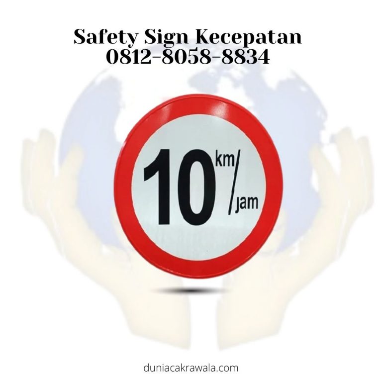 Safety Sign Kecepatan Pt Dunia Cakrawala